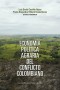 Economía política agraria del conflicto colombiano