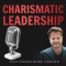 Charismatic Leadership - Die 36 Eigenschaften charismatischer Führungspersönlichkeiten
