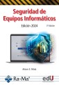 Seguridad de equipos informáticos Edición 2024 3ª. Edición