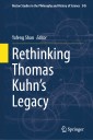 Rethinking Thomas Kuhn's Legacy