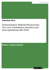 Sachtextanalyse: Wilhelm Wackenroder: Von zwei wunderbaren Sprachen und deren geheimnisvoller Kraft