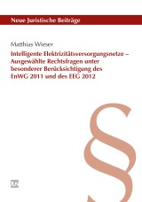 Intelligente Elektrizitätsversorgungsnetze - Ausgewählte Rechtsfragen unter besonderer Berücksichtigung des EnWG 2011 und des EEG 2012