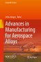 Advances in Manufacturing for Aerospace Alloys