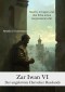 Zar Iwan VI:  Der ungekrönte Herrscher Russlands