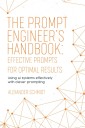 The Prompt Engineer's Handbook: Effective Prompts for Optimal Results