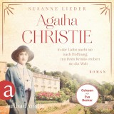 Agatha Christie - In der Liebe sucht sie nach Hoffnung, mit ihren Krimis erobert sie die Welt