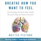 Breathe How You Want to Feel