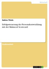 Erfolgssteuerung der Personalentwicklung mit der Balanced Scorecard