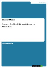 Formen der Konfliktbewältigung im Mittelalter