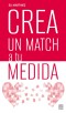 Crea un match a tu medida