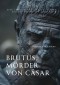 Brutus, Mörder von Cäsar