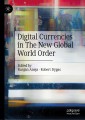 Digital Currencies in The New Global World Order