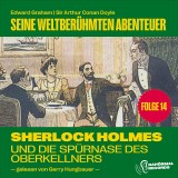 Sherlock Holmes und die Spürnase des Oberkellners (Seine weltberühmten Abenteuer, Folge 14)