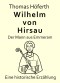 Wilhelm von Hirsau - Der Mann aus Emmeram