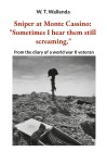 Sniper at Monte Cassino: "Sometimes I hear them still screaming."
