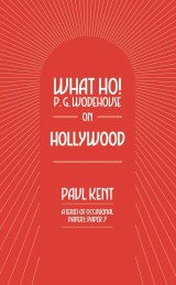 What Ho! P. G. Wodehouse on Hollywood