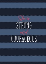 She Is Strong and Courageous