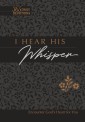 I Hear His Whisper 365 Daily Devotions (Gift Edition)