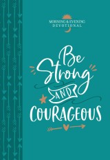 Be Strong and Courageous