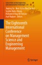 The Eighteenth International Conference on Management Science and Engineering Management