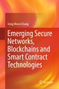 Emerging Secure Networks, Blockchains and Smart Contract Technologies