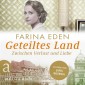 Geteiltes Land - Zwischen Verlust und Liebe - Roman einer deutschen Familie