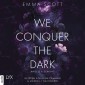 We Conquer the Dark