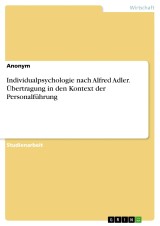 Individualpsychologie nach Alfred Adler. Übertragung in den Kontext der Personalführung