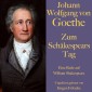 Johann Wolfgang von Goethe: Zum Schäkespears Tag