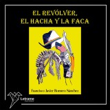 El revólver, el hacha y la faca