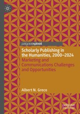 Scholarly Publishing in the Humanities, 2000-2024