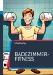 Badezimmer-Fitness