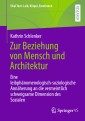 Zur Beziehung von Mensch und Architektur