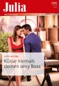 Küsse niemals deinen sexy Boss