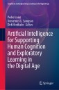 Artificial Intelligence for Supporting Human Cognition and Exploratory Learning in the Digital Age