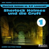 Sherlock Holmes und die Gruft (Sherlock Holmes vs. H. P. Lovecraft, Folge 1)