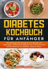Diabetes Kochbuch für Anfänger