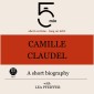 Camille Claudel: A short biography