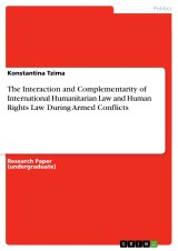 The Interaction and Complementarity of International Humanitarian Law and Human Rights Law During Armed Conflicts