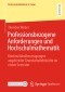 Professionsbezogene Anforderungen und Hochschulmathematik