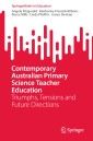 Contemporary Australian Primary Science Teacher Education