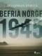 Befria Norge 1945