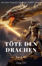 Töte den Drachen:Ein Epos Fantasie Abenteuer LitRPG Roman(Band 10)