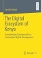 The Digital Ecosystem of Kenya