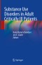 Substance Use Disorders in Adult Critically Ill Patients