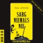 Sarg niemals nie