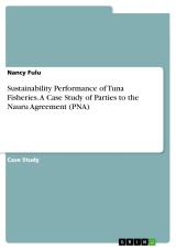 Sustainability Performance of Tuna Fisheries. A Case Study of Parties to the Nauru Agreement (PNA)