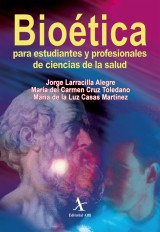 Bioética para estudiantes y profesionales de ciencias de la salud