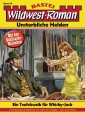 Wildwest-Roman - Unsterbliche Helden 48
