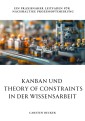 Kanban und  Theory of Constraints in der Wissensarbeit